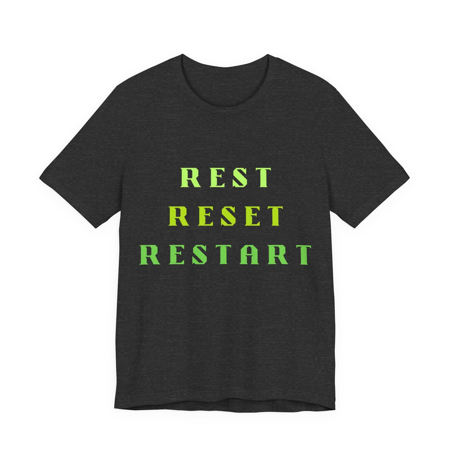 Rest Reset Restart Tee — Motivational Casual Graphic T-Shirt
