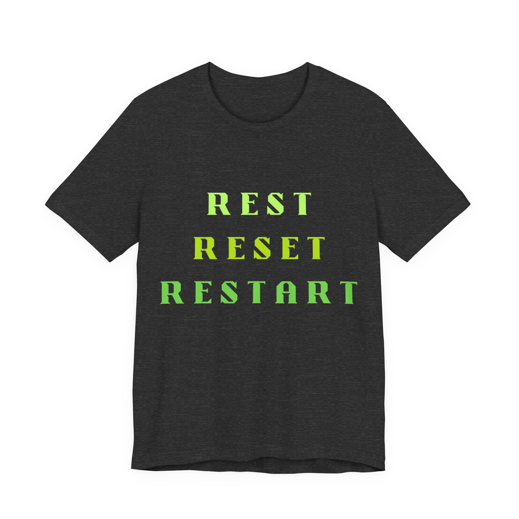 Rest Reset Restart Tee — Motivational Casual Graphic T-Shirt