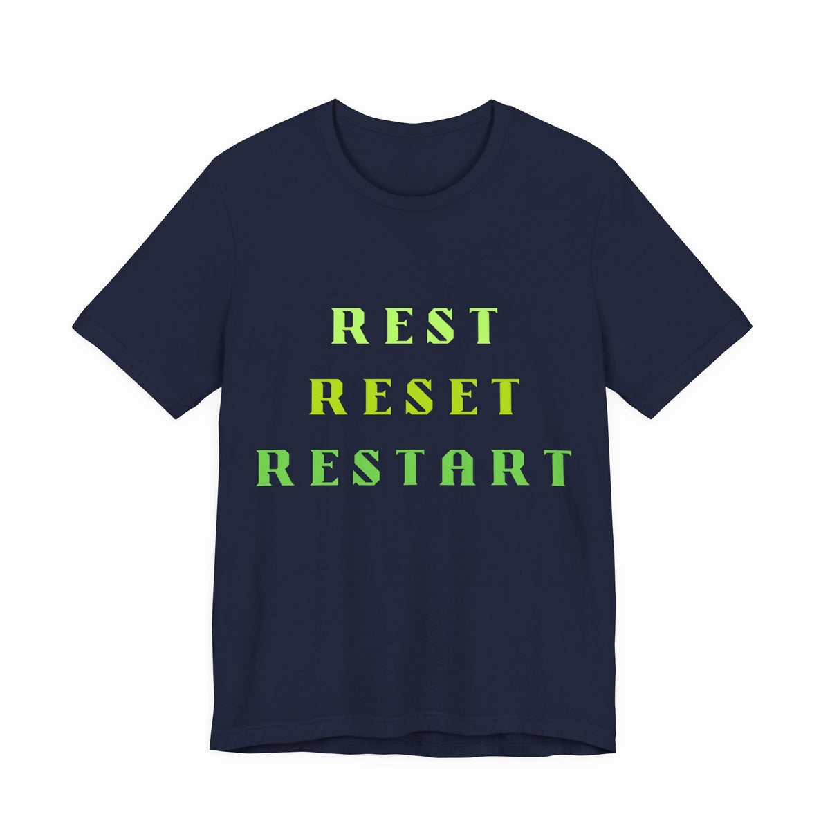 Rest Reset Restart Tee — Motivational Casual Graphic T-Shirt