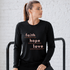 Faith Hope & Love - Long Sleeve T-Shirt 